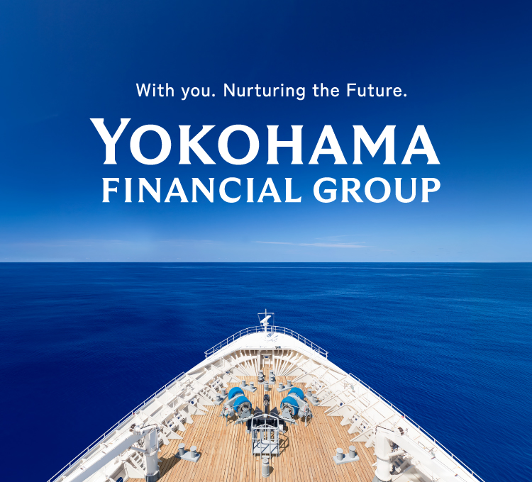 With you. Nurturing the Future. YOKOHAMA FINANCIAL GROUP